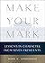 Make Your Mark: Lessons in Character from Seven Presidents
