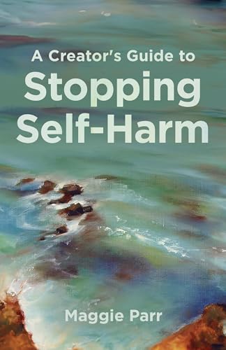 A Creator's Guide to Stopping Self-Harm (Kindle Edition)