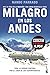 Milagro en los Andes: Mis 72 días en la montaña y mi largo regreso a casa. Edición limitada a precio especial