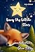 Lucy the Little Star: A Bed...