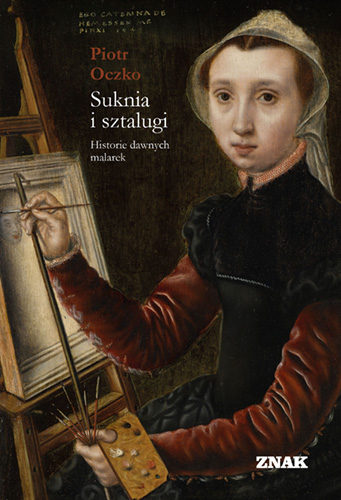 Suknia i sztalugi. Historie dawnych malarek (Hardcover)