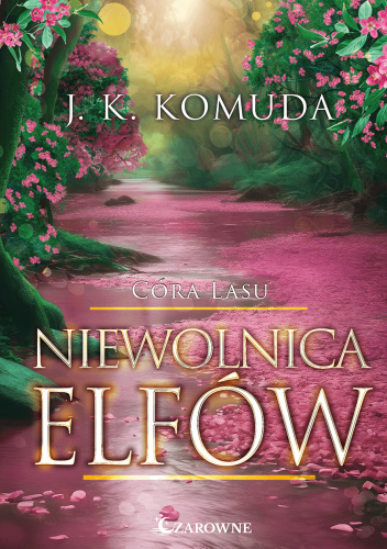 Niewolnica elfów (Córa lasu, #3)