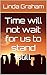 Time will not wait for us t...