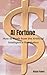 AI Fortune: How to Profit f...