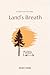 Land's Breath by Sivani Howe