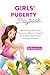 Girls' Puberty Playbook: Ma...
