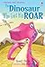 The Dinosaur Who Lost His Roar by Russell Punter