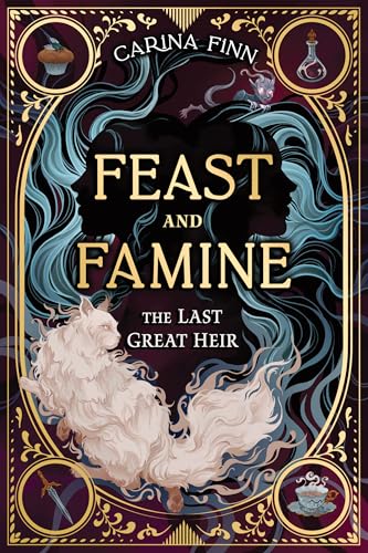 The Last Great Heir (Feast and Famine, #1)