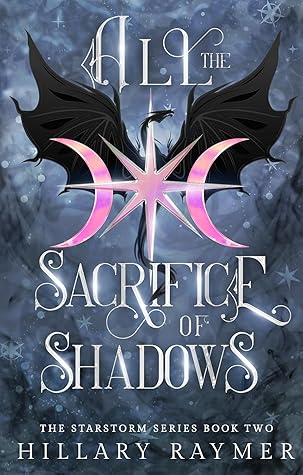 All the Sacrifice of Shadows (Starstorm #2)