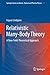 Relativistic Many-Body Theory: A New Field-Theoretical Approach (Springer Series on Atomic, Optical, and Plasma Physics Book 63)