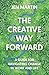 The Creative Way Forward: A...