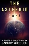 The Asteroid Cafe: A Sci-Fi Horror Short (Twisted Simulations #2) The Asteroid Cafe: A Sci-Fi Horror Short (Twisted Simulations #2)