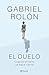 El duelo (NE): (Cuando el dolor se hace carne) (Colección Gabriel Rolón) (Spanish Edition)