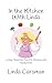 In the Kitchen With Linda: Loving Memories, Favorite Recipes, and Handy Hints
