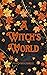 A Witch’s World