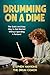 Drumming On A Dime: The Qui...