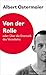 Von der Rolle oder: Über die Dramatik des Verzettelns: Saarbrücker Poetikdozentur für Dramatik (German Edition)