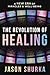 The Revolution of Healing by Jason Shurka