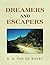 DREAMERS AND ESCAPERS