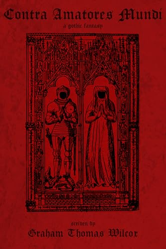 Contra Amatores Mundi: A Gothic Fantasy (Kindle Edition)