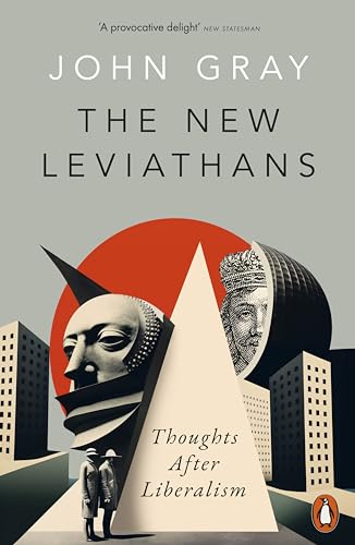 The New Leviathans: Thoughts After Liberalism (Paperback)