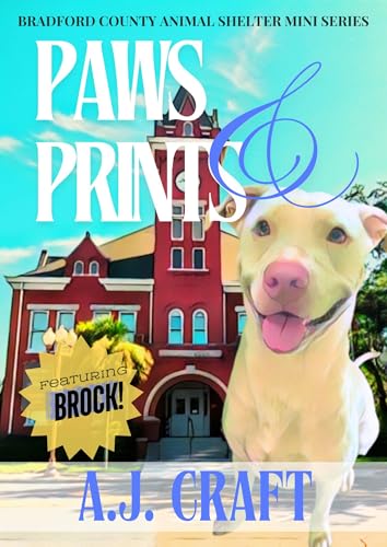 Paws & Prints: An Animal Rescue Cozy Mystery Story Starring Real Shelter Animal Fur Heroes (Bradford County Animal Shelter Mini Series)