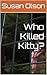 Who Killed Kitty?