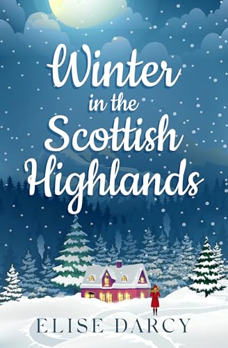 Winter in the Scottish Highlands (The Scottish Highlands Series Book 1)