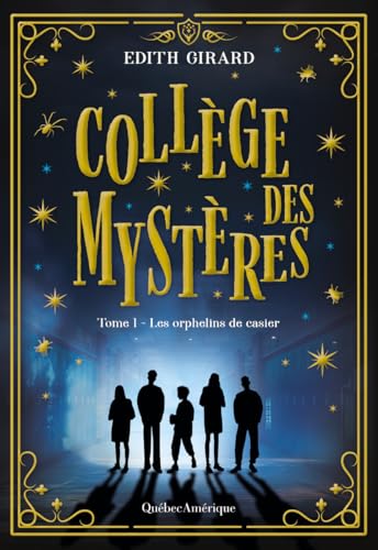 Collège des mystères, Tome 1 - Les orphelins de casier (French Edition)