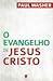 O Evangelho de Jesus Cristo