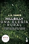 Hillbilly, una elegía rural: Memorias de una familia y una cultura en crisis / Hillbilly Elegy (Spanish Edition) Hillbilly, una elegía rural: Memorias de una familia y una cultura en crisis / Hillbilly Elegy (Spanish Edition)