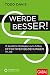 Werde besser!: 15 bewährte ...