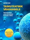 Taskuteatmik vähihaigele. Taimsed toidud, mida vähiravimeid k... by Katrin Sak