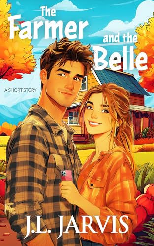 The Farmer and the Belle: A Sweet Small-Town Romance Short Story (Kindle Edition)