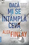 Dacă mi se întâmplă ceva by Alex Finlay