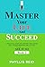 Master Your Life And Succeed - Book 2 by Phyllis Reid