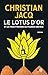 Le Lotus d'Or - Et les trois pyramides du Pharaon Snéfrou