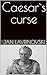 Caesar`s curse (Novels)