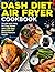 Dash Diet Air Fryer Cookboo...