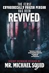 The First Cryogenically Frozen Person Has Been Revived: 20 Terrifying Tales (Tales from the Void)