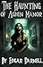 The Haunting of Ashen Manor by Edgar Darnell