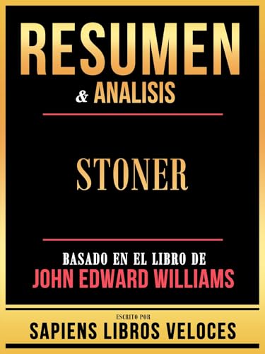 Resumen & Analisis - Stoner - Basado En El Libro De John Edward Williams (Spanish Edition)