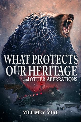 What Protects Our Heritage and Other Aberrations (Kindle Edition)