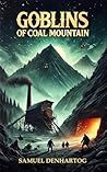 Book cover for Goblins of Coal Mountain