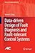 Data-driven Design of Fault Diagnosis and Fault-tolerant Cont... by Steven X. Ding