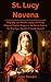 St. Lucy Novena: Biography,...