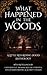 What Happened In The Woods