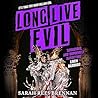 Long Live Evil