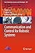 Communication and Control for Robotic Systems (Smart Innovation, Systems and Technologies Book 229)