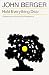 Hold Everything Dear: Dispatches on Survival and Resistance (The Essential John Berger)